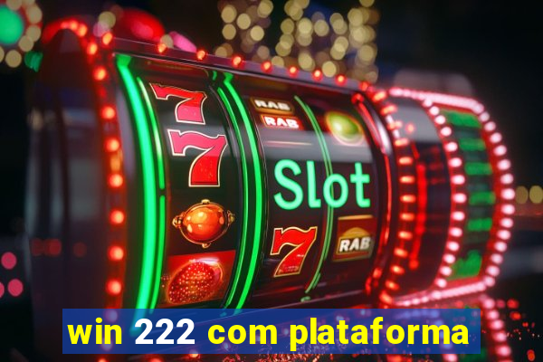 win 222 com plataforma